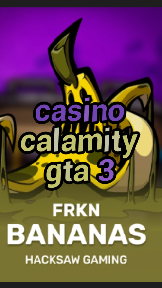 casino calamity gta 3-3xn3u5udepyz9m9w5iat.com
